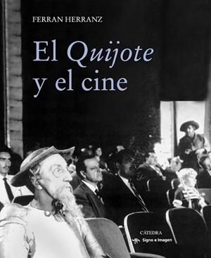 QUIJOTE Y EL CINE, EL | 9788437635408 | HERRANZ, FERRAN | Llibreria Drac - Librería de Olot | Comprar libros en catalán y castellano online