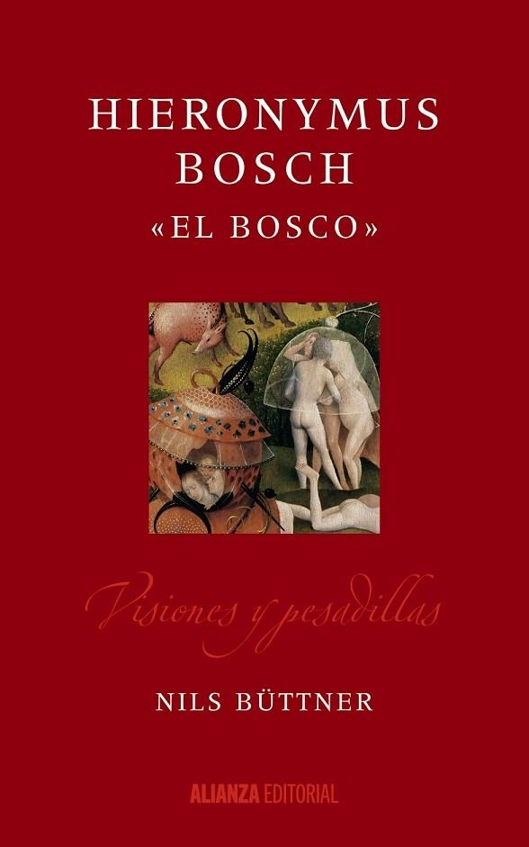 HIERONYMUS BOSCH  "EL BOSCO". VISIONES Y PESADILLAS | 9788491043690 | BÜTTNER, NILS | Llibreria Drac - Librería de Olot | Comprar libros en catalán y castellano online