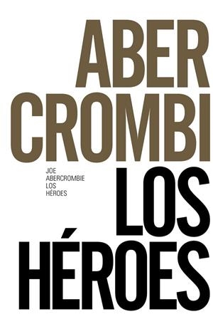 HÉROES, LOS | 9788491043621 | ABERCROMBIE, JOE | Llibreria Drac - Librería de Olot | Comprar libros en catalán y castellano online