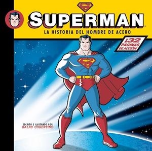 SUPERMAN. LA HISTORIA DEL HOMBRE DE ACERO | 9788492534623 | COSENTINO, RALPH | Llibreria Drac - Librería de Olot | Comprar libros en catalán y castellano online