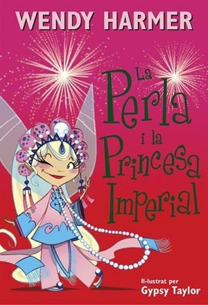 PERLA I LA PRINCESA IMPERIAL, LA (LA PERLA 17) | 9788448845827 | HARMER, WENDY | Llibreria Drac - Llibreria d'Olot | Comprar llibres en català i castellà online