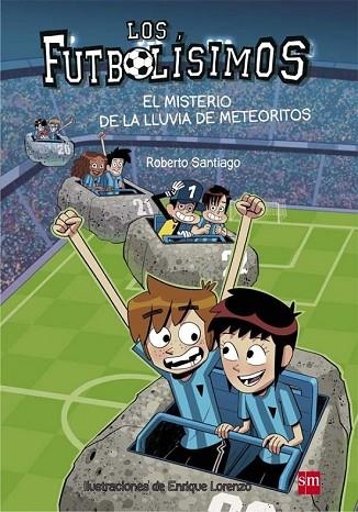 MISTERIO DE LA LLUVIA DE METEORITOS, EL (LOS FUTBOLÍSIMOS 9) | 9788467585803 | SANTIAGO, ROBERTO | Llibreria Drac - Llibreria d'Olot | Comprar llibres en català i castellà online