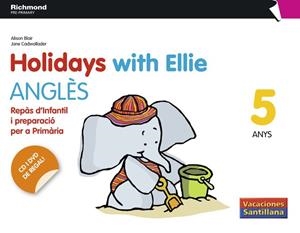 HOLIDAYS WITH ELLIE. ANGLÈS 5 ANYS | 9788466811484 | AADD | Llibreria Drac - Librería de Olot | Comprar libros en catalán y castellano online