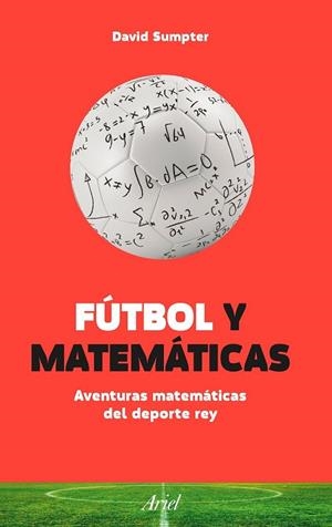 FÚTBOL Y MATEMÁTICAS | 9788434423848 | SUMPTER, DAVID | Llibreria Drac - Librería de Olot | Comprar libros en catalán y castellano online