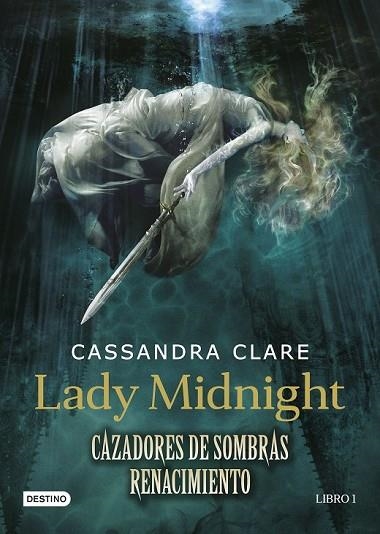 LADY MIDNIGHT. CAZADORES DE SOMBRAS: RENACIMIENTO | 9788408157250 | CLARE, CASSANDRA | Llibreria Drac - Llibreria d'Olot | Comprar llibres en català i castellà online