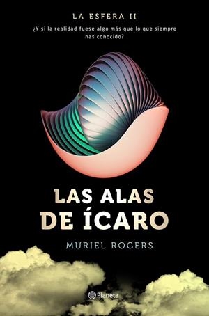 ALAS DE ÍCARO, LAS (TRILOGÍA LA ESFERA 2) | 9788408157106 | ROGERS, MURIEL | Llibreria Drac - Librería de Olot | Comprar libros en catalán y castellano online