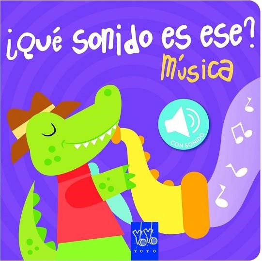 MÚSICA (QUE SONIDO ES ESE?) | 9788408149088 | YOYO | Llibreria Drac - Llibreria d'Olot | Comprar llibres en català i castellà online