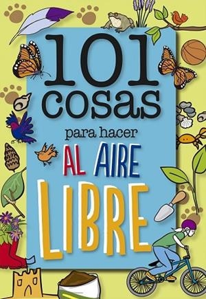 101 COSAS PARA HACER AL AIRE LIBRE | 9788408147985 | GRABHAM, SUE | Llibreria Drac - Librería de Olot | Comprar libros en catalán y castellano online