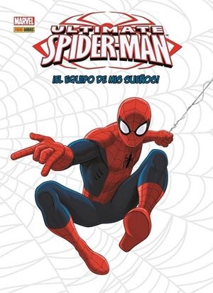ULTIMATE SPIDERMAN. EL EQUIPO DE MIS SUEÑOS! | 9788490249345 | AAVV | Llibreria Drac - Llibreria d'Olot | Comprar llibres en català i castellà online