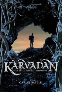 LLEGENDA DE L'IMPOSTOR, LA  ( KARVADAN 1 ) | 9788424643669 | BATLLE, CARLES | Llibreria Drac - Librería de Olot | Comprar libros en catalán y castellano online