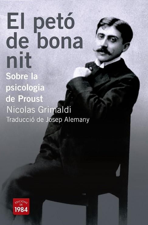 PETÓ DE BONA NIT, EL. SOBRE LA PSICOLOGIA DE PROUST | 9788415835813 | GRIMALDI, NICOLAS | Llibreria Drac - Librería de Olot | Comprar libros en catalán y castellano online