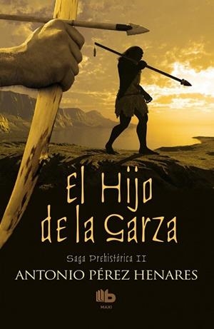 HIJO DE LA GARZA, EL (SAGA PREHISTÓRICA II) | 9788490702567 | PÉREZ, ANTONIO | Llibreria Drac - Librería de Olot | Comprar libros en catalán y castellano online