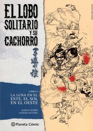 LUNA EN EL ESTE EL SOL EN EL OESTE, LA (EL LOBO SOLITARIO Y SU CACHORRO 9) | 9788416636648 | KAZUO KOIKE; GOSEKI KOJIMA | Llibreria Drac - Librería de Olot | Comprar libros en catalán y castellano online