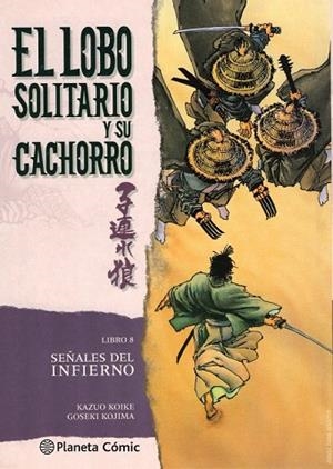 SEÑALES DEL INFIERNO (EL LOBO SOLITARIO Y SU CACHORRO 8) | 9788416636631 | KAZUO KOIKE; GOSEKI KOJIMA | Llibreria Drac - Librería de Olot | Comprar libros en catalán y castellano online