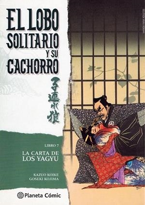 CARTA DE LOS YAGYU, LA (EL LOBO SOLITARIO Y SU CACHORRO 7) | 9788416636624 | KAZUO KOIKE; GOSEKI KOJIMA | Llibreria Drac - Librería de Olot | Comprar libros en catalán y castellano online