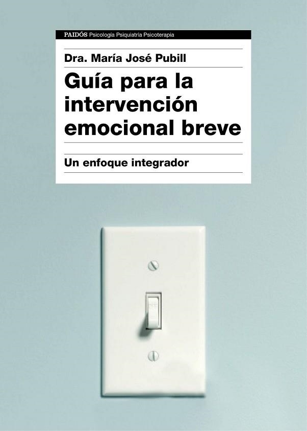 GUÍA PARA LA INTERVENCIÓN EMOCIONAL BREVE | 9788449332333 | PUBILL, DRA. MARÍA JOSÉ | Llibreria Drac - Librería de Olot | Comprar libros en catalán y castellano online