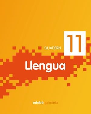 QUADERN LLENGUA 11 PRIMARIA | 9788468304601 | Llibreria Drac - Llibreria d'Olot | Comprar llibres en català i castellà online