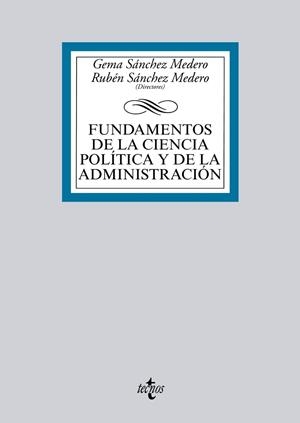 FUNDAMENTOS DE LA CIENCIA POLÍTICA Y DE LA ADMINISTRACIÓN | 9788430966035 | SÁNCHEZ MEDERO, GEMA/SÁNCHEZ MEDERO, RUBÉN/ALDEGUER CERDÁ, BERNABÉ/GALAIS GONZÁLEZ, CAROLINA/GARCÍA | Llibreria Drac - Librería de Olot | Comprar libros en catalán y castellano online