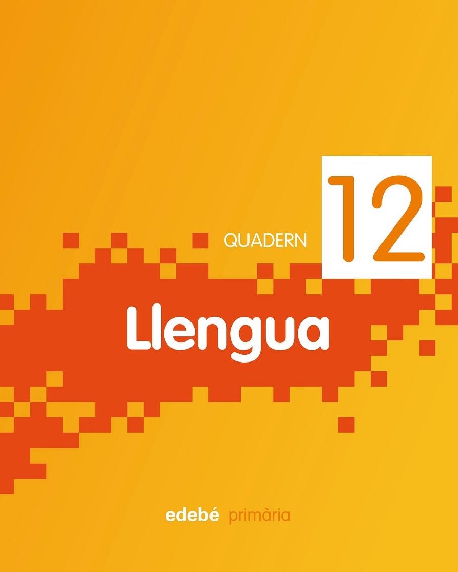 QUADERN LLENGUA 12 PRIMARIA | 9788468304618 | Llibreria Drac - Llibreria d'Olot | Comprar llibres en català i castellà online