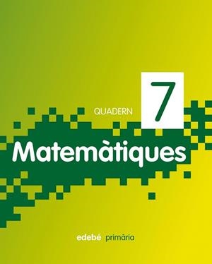 QUADERN 7. MATEMÀTIQUES 3 PRIMARIA | 9788468304748 | Llibreria Drac - Llibreria d'Olot | Comprar llibres en català i castellà online