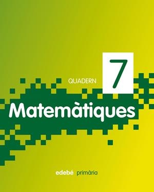 QUADERN 7. MATEMÀTIQUES 3 PRIMARIA | 9788468304748 | Llibreria Drac - Llibreria d'Olot | Comprar llibres en català i castellà online