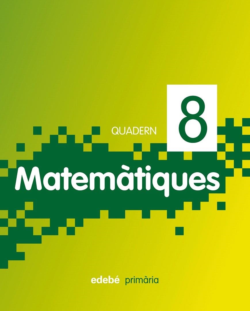 QUADERN 8. MATEMÀTIQUES 3 PRIMARIA | 9788468304755 | Llibreria Drac - Llibreria d'Olot | Comprar llibres en català i castellà online
