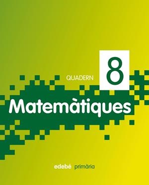 QUADERN 8. MATEMÀTIQUES 3 PRIMARIA | 9788468304755 | Llibreria Drac - Llibreria d'Olot | Comprar llibres en català i castellà online