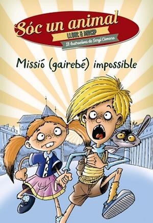MISSIÓ (GAIREBÉ) IMPOSSIBLE (SOC UN ANIMAL) | 9788448939281 | LLORT, LLUÍS; MACIP, SALVADOR | Llibreria Drac - Librería de Olot | Comprar libros en catalán y castellano online