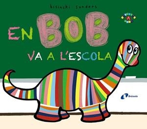 EN BOB VA A L ' ESCOLA (PROJECTE DE 0 A 3 ANYS) | 9788499066868 | BISINSKI, PIERRICK | Llibreria Drac - Librería de Olot | Comprar libros en catalán y castellano online