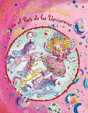 LILY LA PRINCESA HADA EN EL PAÍS DE LOS UNICORNIOS | 9788469605134 | NUPPENEY, BURKHARD | Llibreria Drac - Librería de Olot | Comprar libros en catalán y castellano online