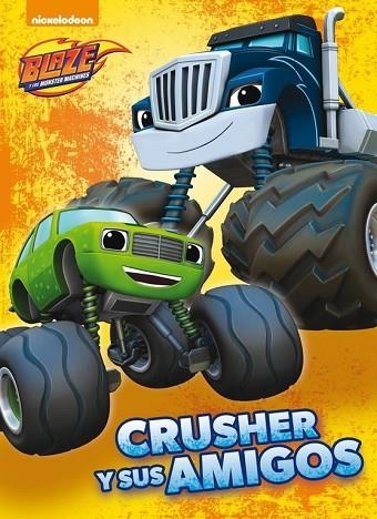 CRUSHER Y SUS AMIGOS (BLAZE Y LOS MONSTER MACHINES. PRIMERAS LECTURAS) | 9788448846428 | NICKELODEON | Llibreria Drac - Llibreria d'Olot | Comprar llibres en català i castellà online