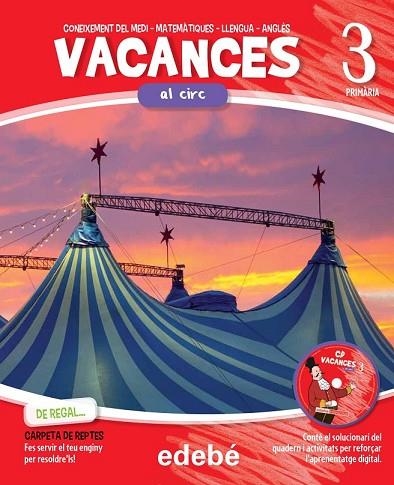 VACANCES 3 AL CIRC (QUADERN + CARPETA RETOS + CD) | 9788468310022 | EDEBÉ, OBRA COLECTIVA | Llibreria Drac - Librería de Olot | Comprar libros en catalán y castellano online