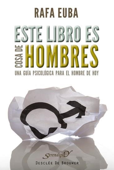 ESTE LIBRO ES COSA DE HOMBRES | 9788433024442 | EUBA, RAFAEL | Llibreria Drac - Librería de Olot | Comprar libros en catalán y castellano online