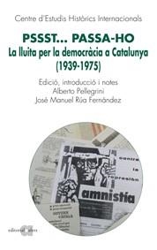 PSSST... PASSA-HO. LA LLUITA PER LA DEMOCRACIA A CATALUNYA | 9788492542581 | VV.AA. | Llibreria Drac - Librería de Olot | Comprar libros en catalán y castellano online