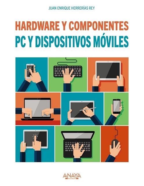 PC Y DISPOSITIVOS MÓVILES. HARDWARE Y COMPONENTES | 9788441538153 | HERRERÍAS, JUAN ENRIQUE | Llibreria Drac - Librería de Olot | Comprar libros en catalán y castellano online