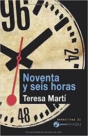 NOVENTA Y SEIS HORAS | 9788494340413 | MARTÍ, TERESA | Llibreria Drac - Librería de Olot | Comprar libros en catalán y castellano online