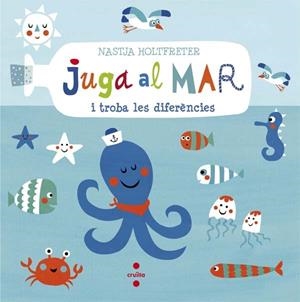 JUGA AL MAR I TROBA LES DIFERENCIES | 9788466140294 | HOLTFRETER, NASTJA | Llibreria Drac - Librería de Olot | Comprar libros en catalán y castellano online