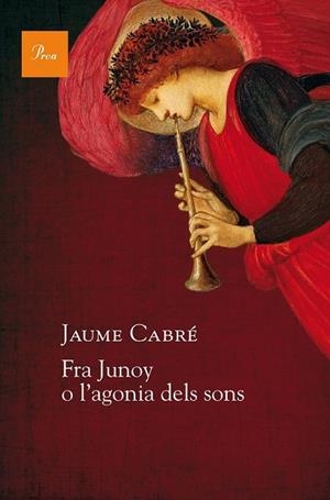 FRA JUNOY O L'AGONIA DELS SONS | 9788475886251 | CABRÉ, JAUME | Llibreria Drac - Llibreria d'Olot | Comprar llibres en català i castellà online