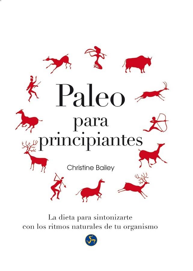 PALEO PARA PRINCIPIANTES | 9788415887119 | BAILEY, CHRISTINE | Llibreria Drac - Librería de Olot | Comprar libros en catalán y castellano online