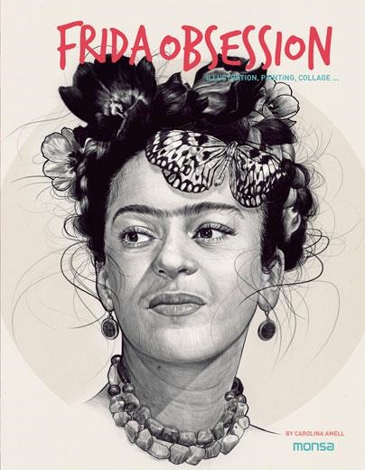 FRIDA OBSESSION. ILLUSTRATION, PAINTING, COLLAGE ... | 9788416500246 | AAVV | Llibreria Drac - Librería de Olot | Comprar libros en catalán y castellano online