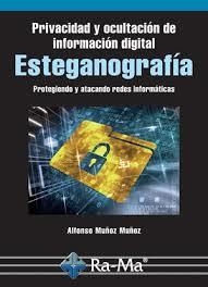PRIVACIDAD Y OCULTACIÓN DE INFORMACIÓN DIGITAL. ESTEGANOGRAFIA | 9788499646442 | MUÑOZ, ALFONSO | Llibreria Drac - Librería de Olot | Comprar libros en catalán y castellano online