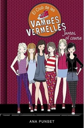JUNTES, OF COURSE (EL CLUB DE LES VAMBES VERMELLES 8) | 9788490436141 | PUNSET, ANA ; GONZALEZ, PAULA | Llibreria Drac - Librería de Olot | Comprar libros en catalán y castellano online