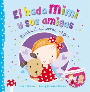 BAMBÚ, EL CACHORRITO MÁGICO (EL HADA MIMI Y SUS AMIGAS) | 9788448845155 | BEVAN, CLARE ; JOHNSON-ISAACS, CALLY | Llibreria Drac - Llibreria d'Olot | Comprar llibres en català i castellà online