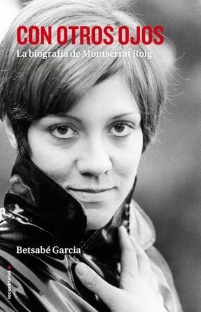 CON OTROS OJOS. LA BIOGRAFÍA DE MONTSERRAT ROIG | 9788416498406 | GARCÍA, BETSABÉ | Llibreria Drac - Librería de Olot | Comprar libros en catalán y castellano online