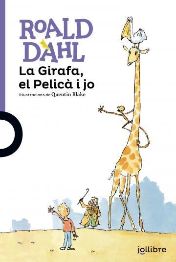 GIRAFA, EL PELICÀ I JO, LA | 9788416661152 | DAHL, ROALD | Llibreria Drac - Librería de Olot | Comprar libros en catalán y castellano online
