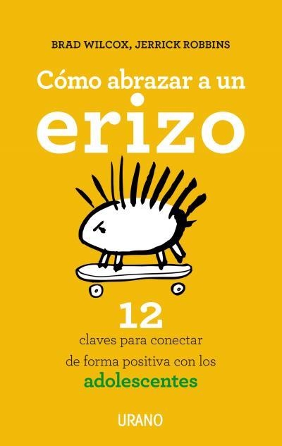 CÓMO ABRAZAR A UN ERIZO | 9788479539429 | WILCOX, BRAD; ROBBINS, JERRICK | Llibreria Drac - Llibreria d'Olot | Comprar llibres en català i castellà online