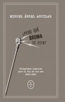 PERO QUÉ BROMA ES ESTA? | 9788494434099 | AGUILAR, MIGUEL ANGEL | Llibreria Drac - Librería de Olot | Comprar libros en catalán y castellano online