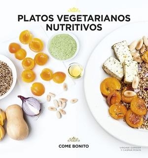 PLATOS VEGETARIANOS NUTRITIVOS | 9788416489428 | GARNIER, VIRGINIE; MISKIN, CASPAR | Llibreria Drac - Llibreria d'Olot | Comprar llibres en català i castellà online