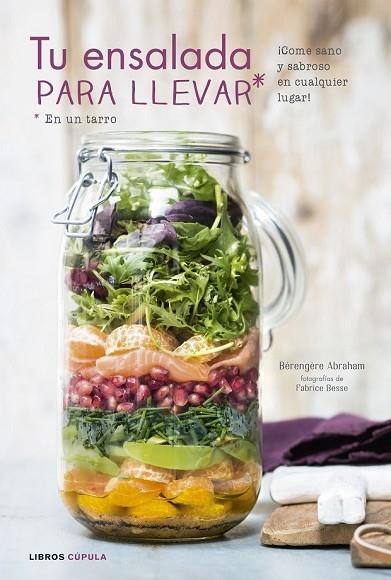 TU ENSALADA PARA LLEVAR | 9788448022167 | ABRAHAM, BERENGERE | Llibreria Drac - Llibreria d'Olot | Comprar llibres en català i castellà online