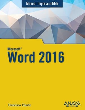 WORD 2016 (MANUAL IMPRESCINDIBLE) | 9788441538160 | CHARTE, FRANCISCO | Llibreria Drac - Librería de Olot | Comprar libros en catalán y castellano online